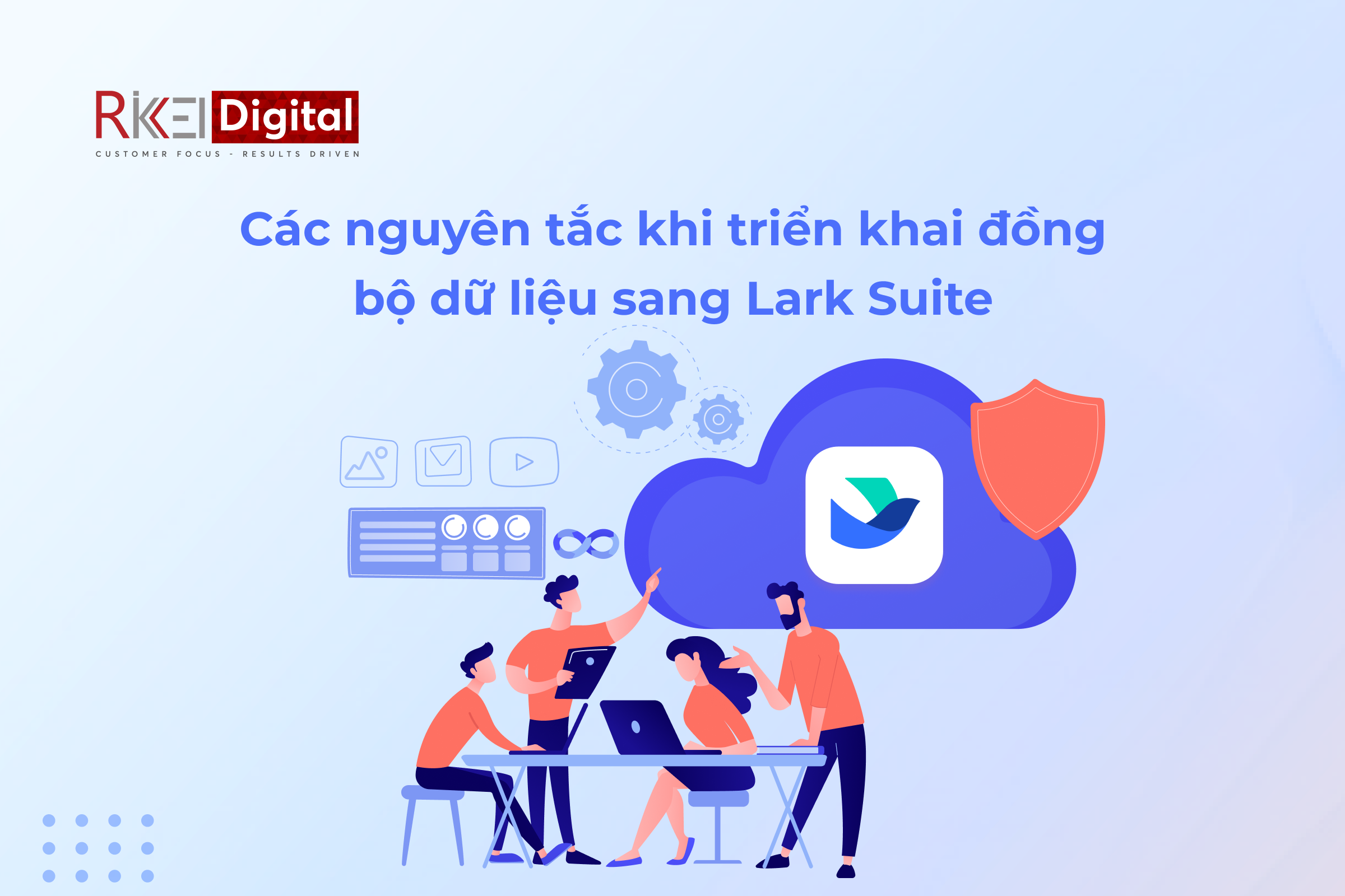 Các nguyên tắc khi triển khai đồng bộ dữ liệu sang Lark Suite